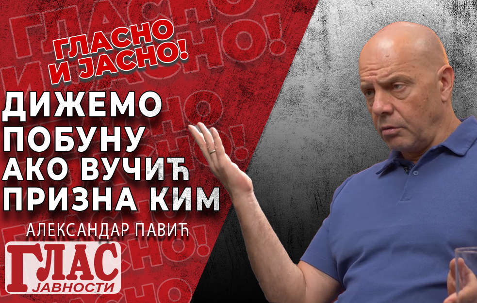 VUČIĆU POTREBAN GRAĐANSKI SUKOB DA BI PRIKRIO IZDAJU - ALEKSANDAR PAVIĆ (VIDEO)